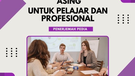 Penerjemah Bahasa Asing untuk Pelajar dan Profesional